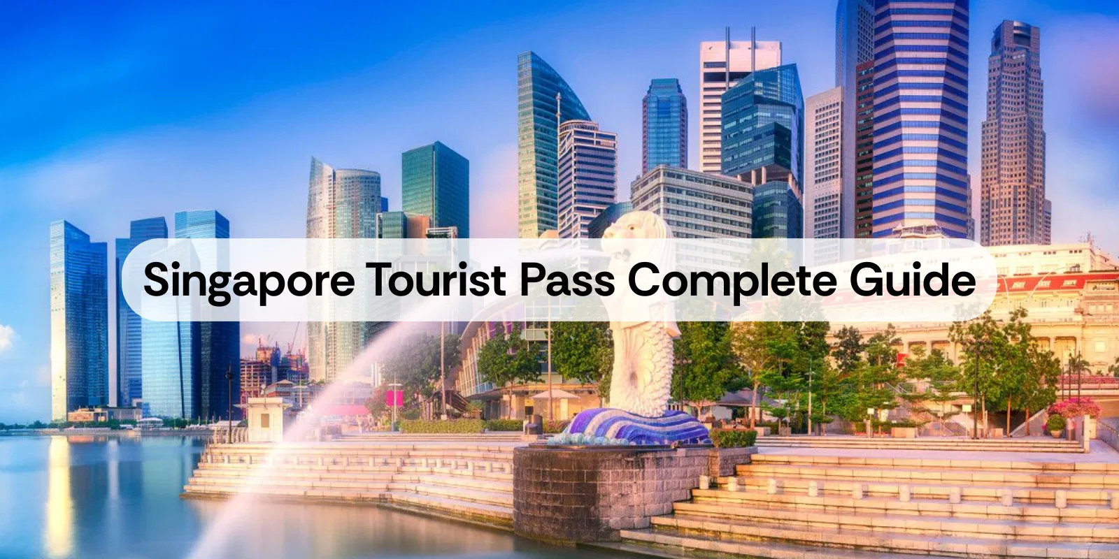 Singapore Tourist Pass Complete Guide Is It Worth It