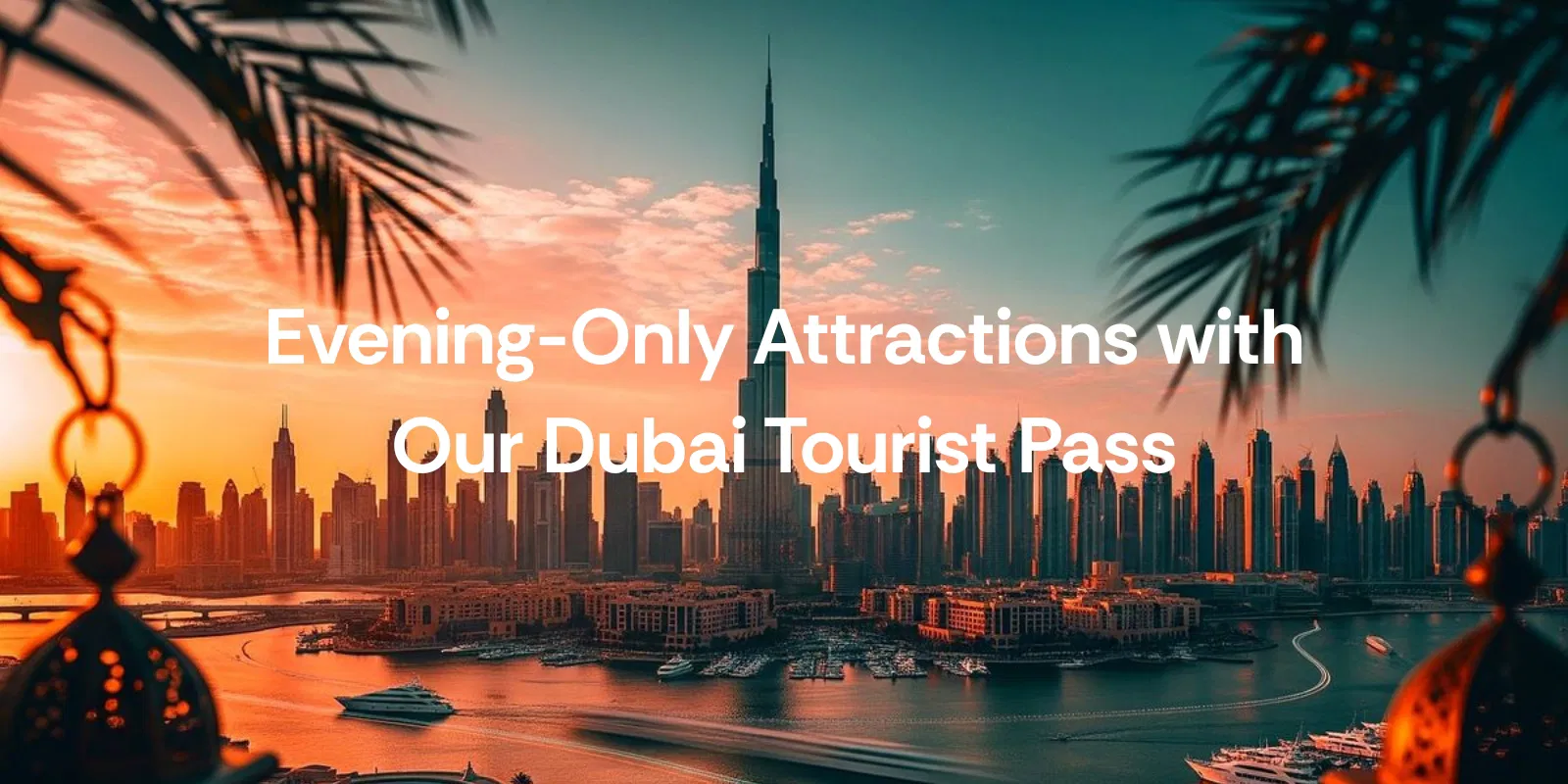 Last Minute Plan Tonight  Evening Only Attractions You Can Unlock Instantly With a Tourist Pass