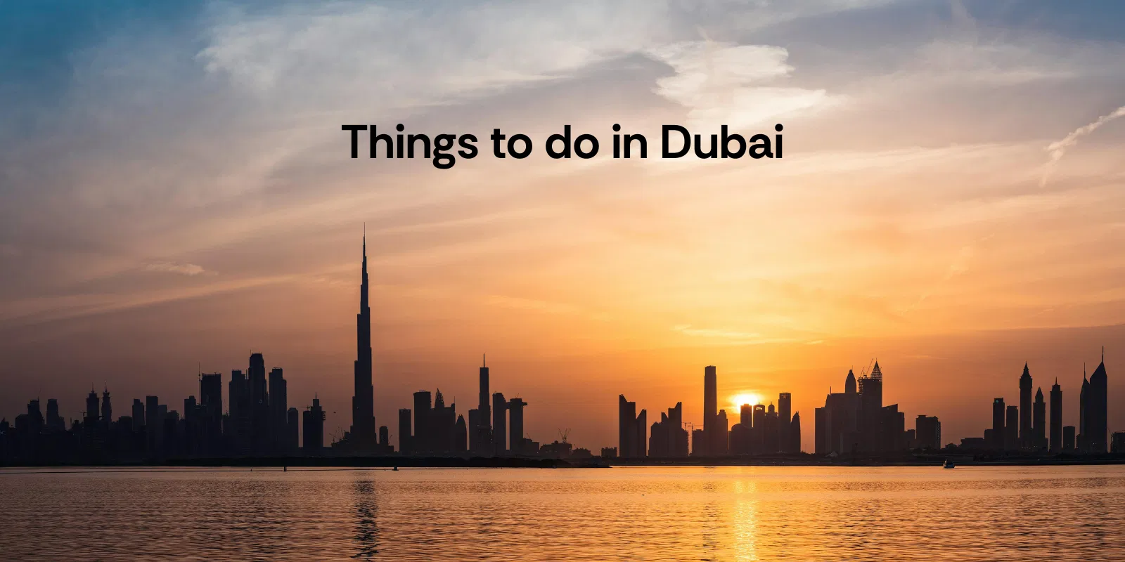 Things to Do in Dubai   Dubai   Alike