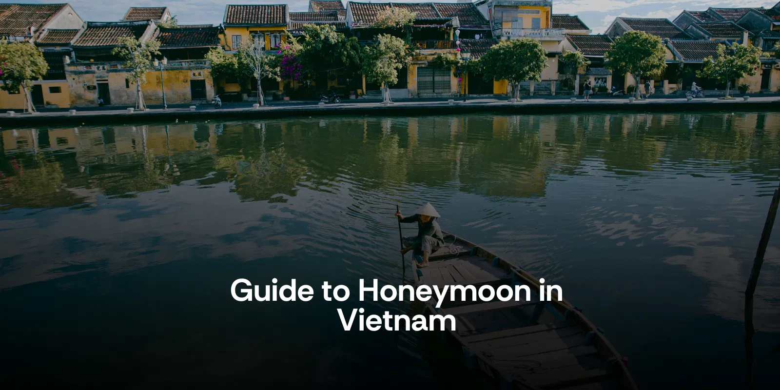 Guide to Honeymoon in Vietnam   How to Book Through Alike    Alike