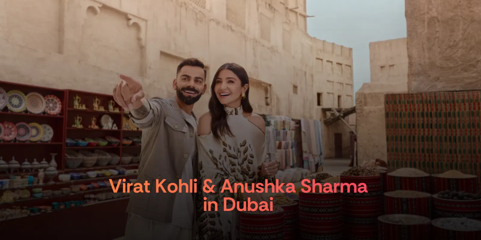 Couple Travel Story  Virat Kohli + Anushka Sharma – Abu Dhabi   Dubai