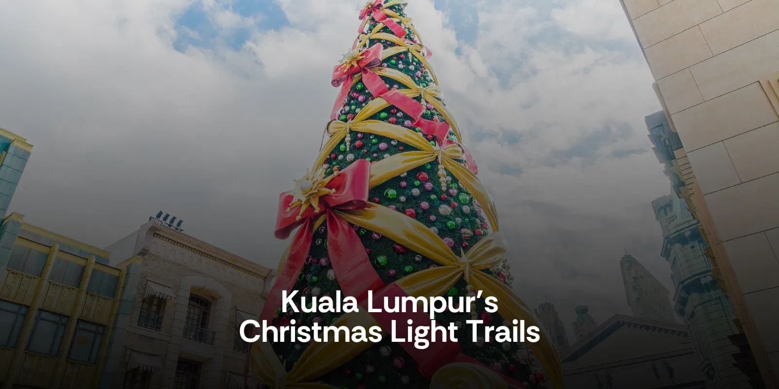 Kuala Lumpur’s Christmas Light Trails Malaysia  Alike