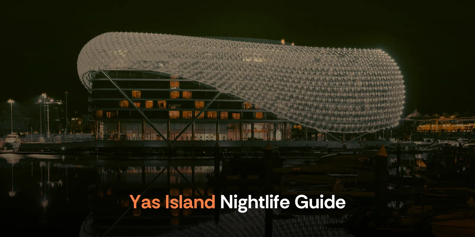 Yas Island  “october Nightlife Guide  Yas Bay and After Hours Fun”   Uae   Alike