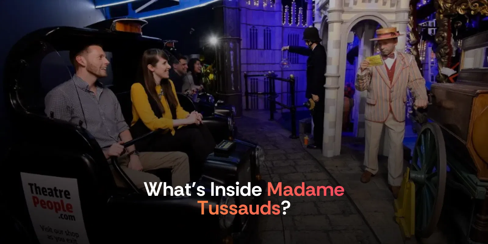 What's Inside Madame Tussauds