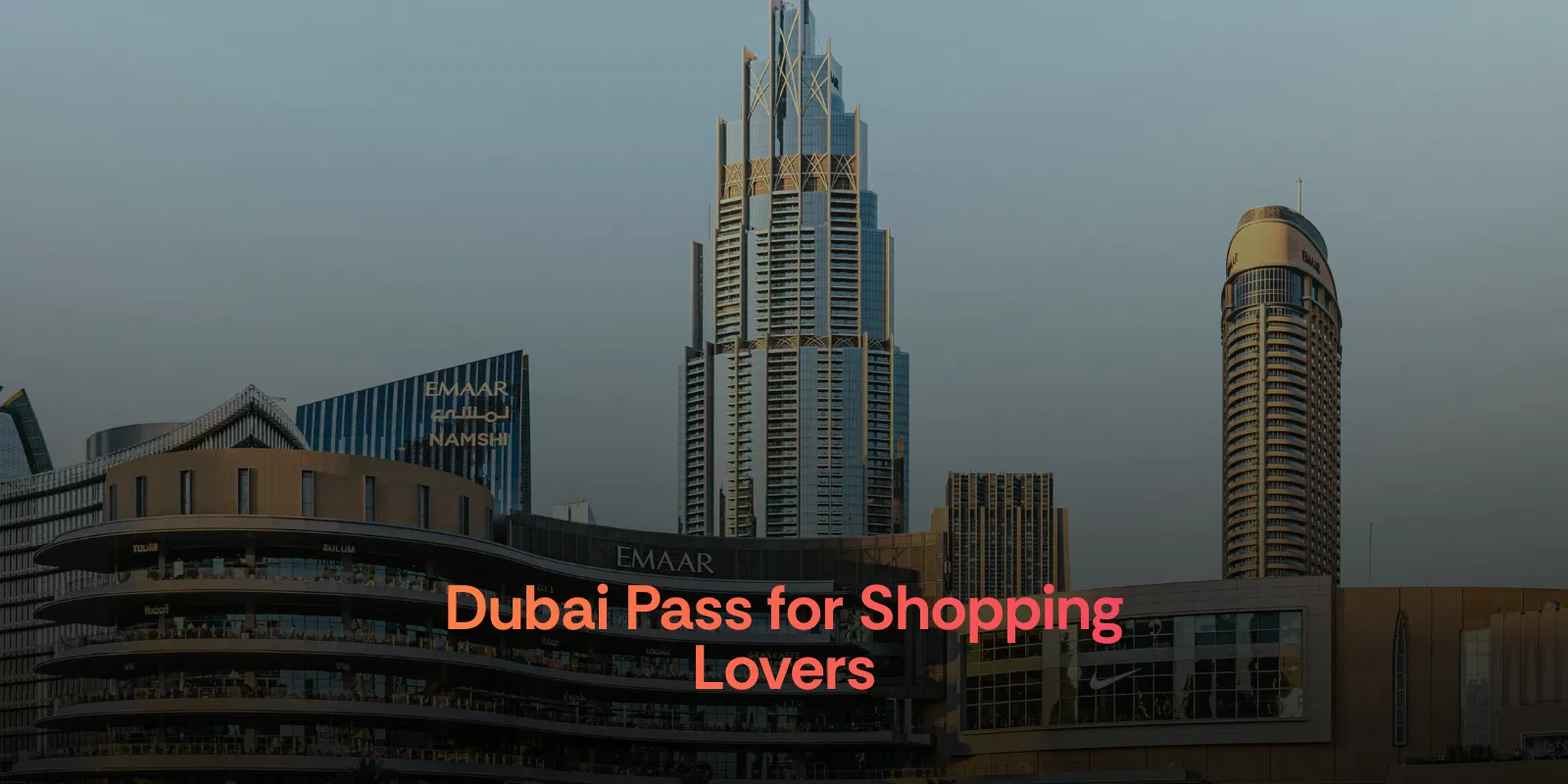 Dubai Pass for Shopping Lovers  Outlet Malls, Boutique Finds & Dsf Deals
