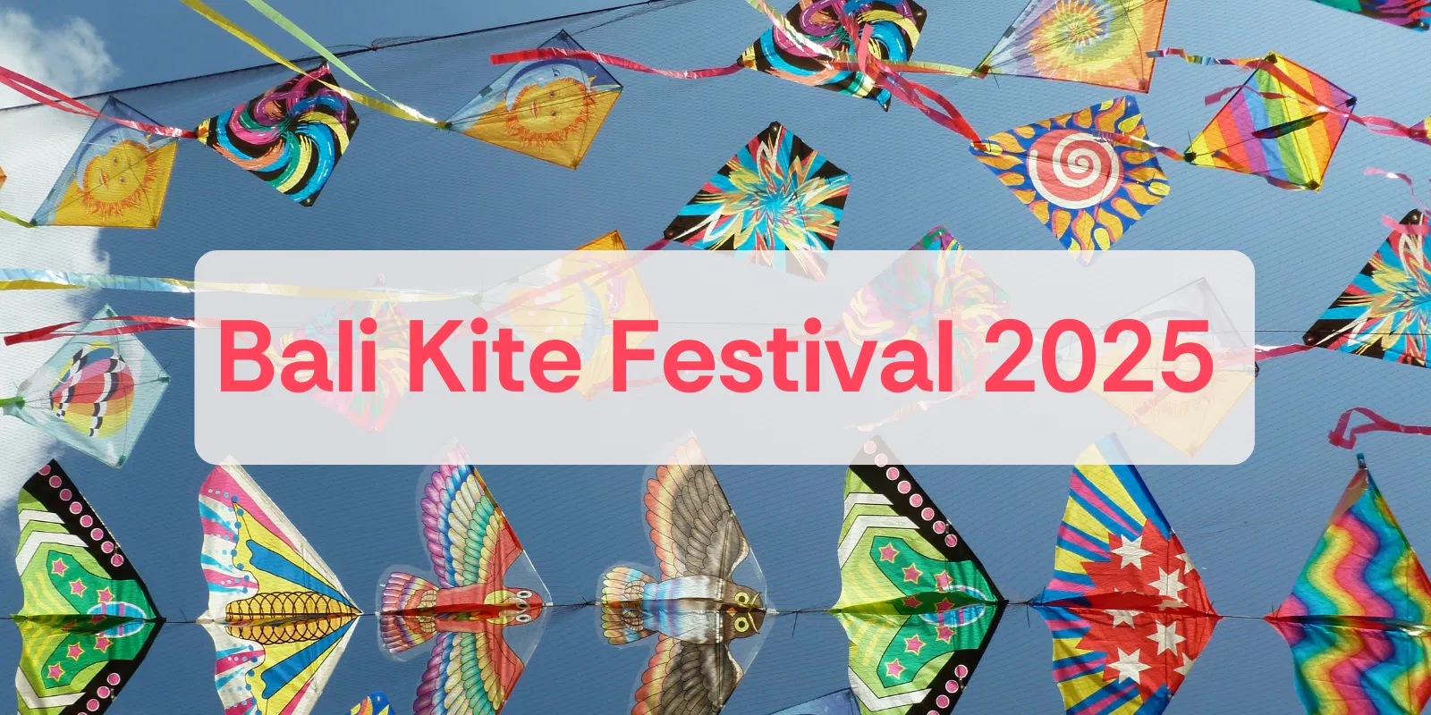 Bali Kite Festival 2025   Bali   Alike