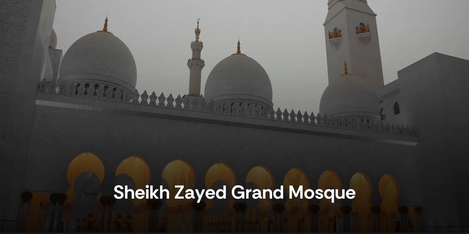 Sheikh Zayed Grand Mosque Visit – Real Costs  Uae  Alike