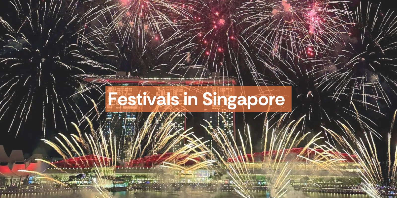 16 Festivals in Singapore You Can’t Miss
