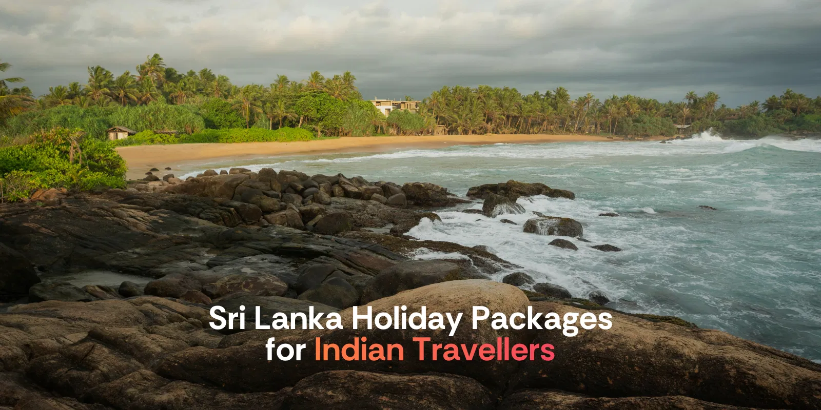 Sri Lanka Holiday Packages for Indian Travellers  Colombo + Kandy + Ella All Sorted