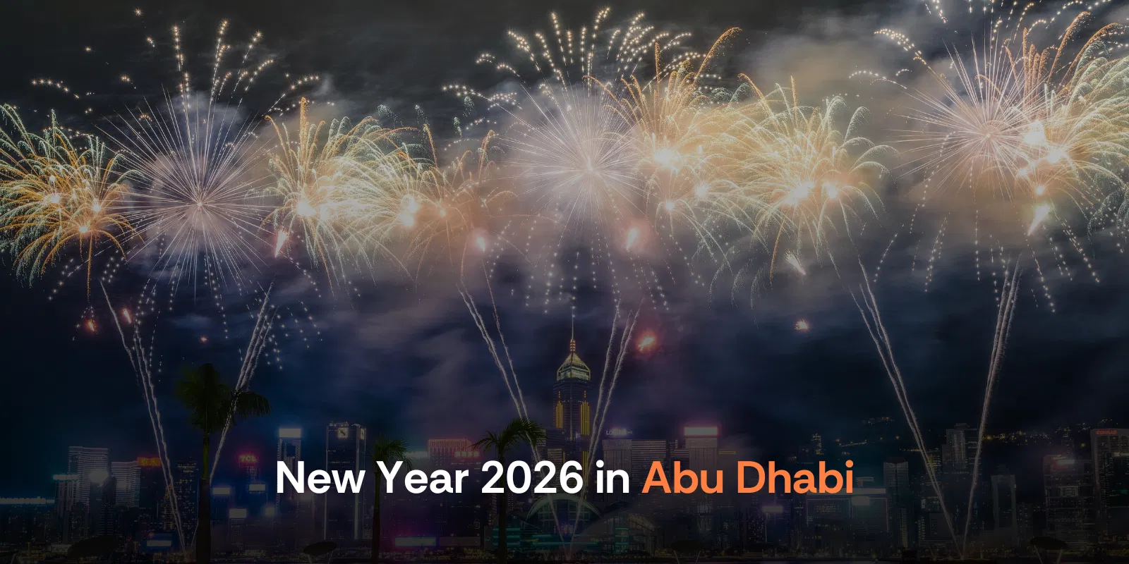 New Year 2026 in Abu Dhabi  Abu Dhabi  Uae
