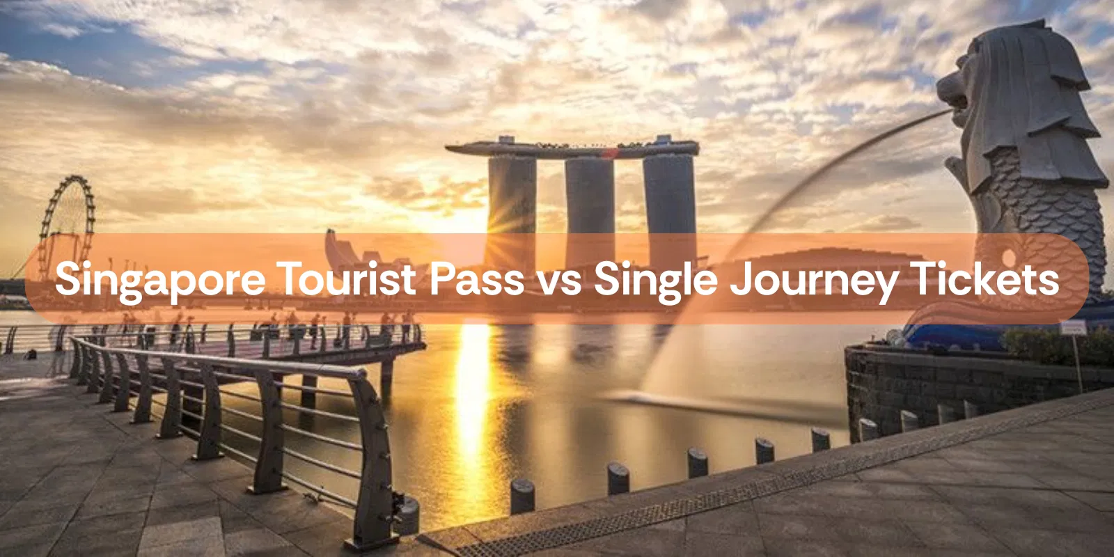 Singapore Tourist Pass Vs Single Journey Tickets