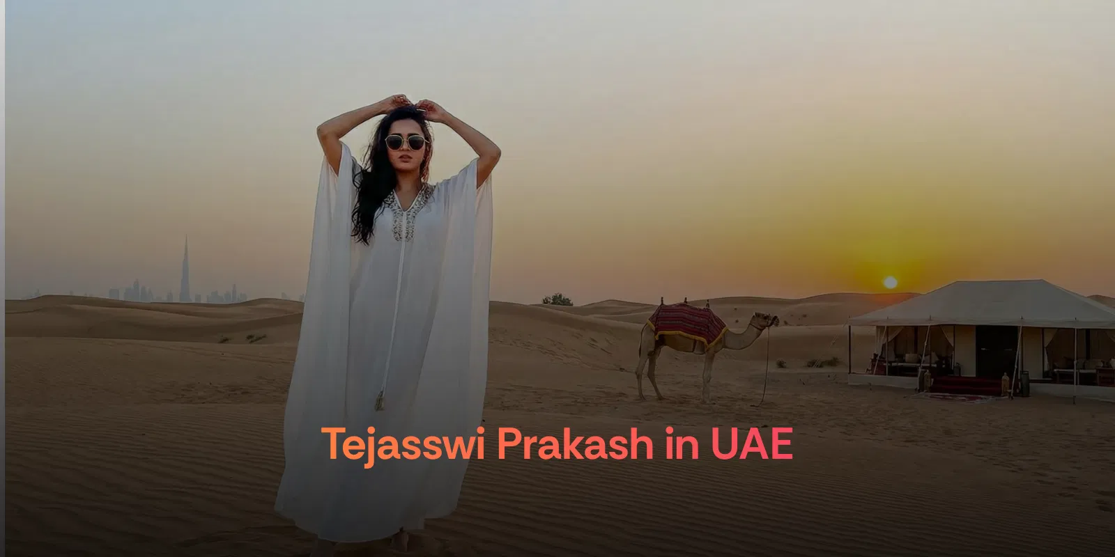Tejasswi Prakash in Uae