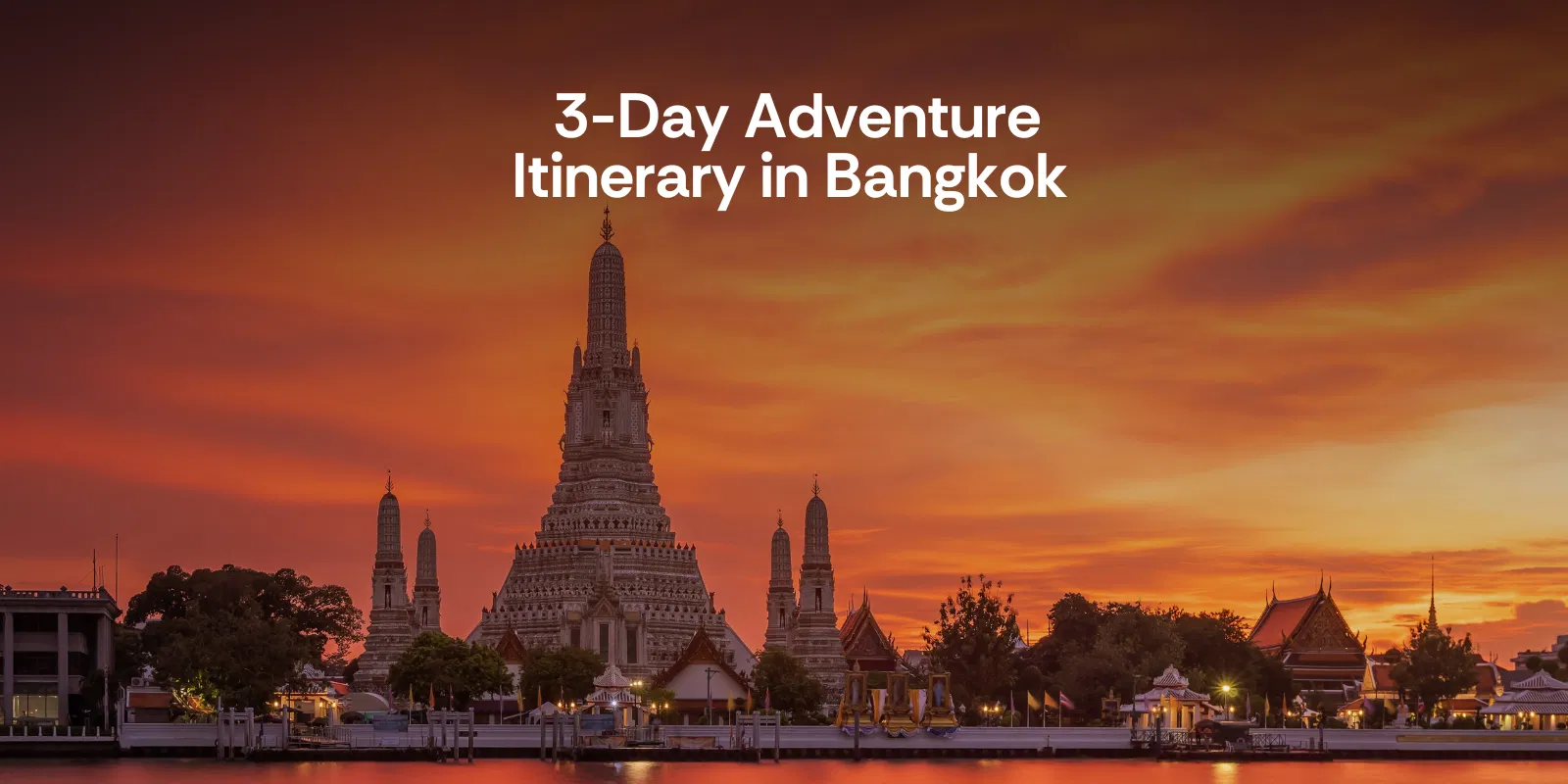 3 Day Adventure Itinerary in Bangkok (flights From India) for Couples