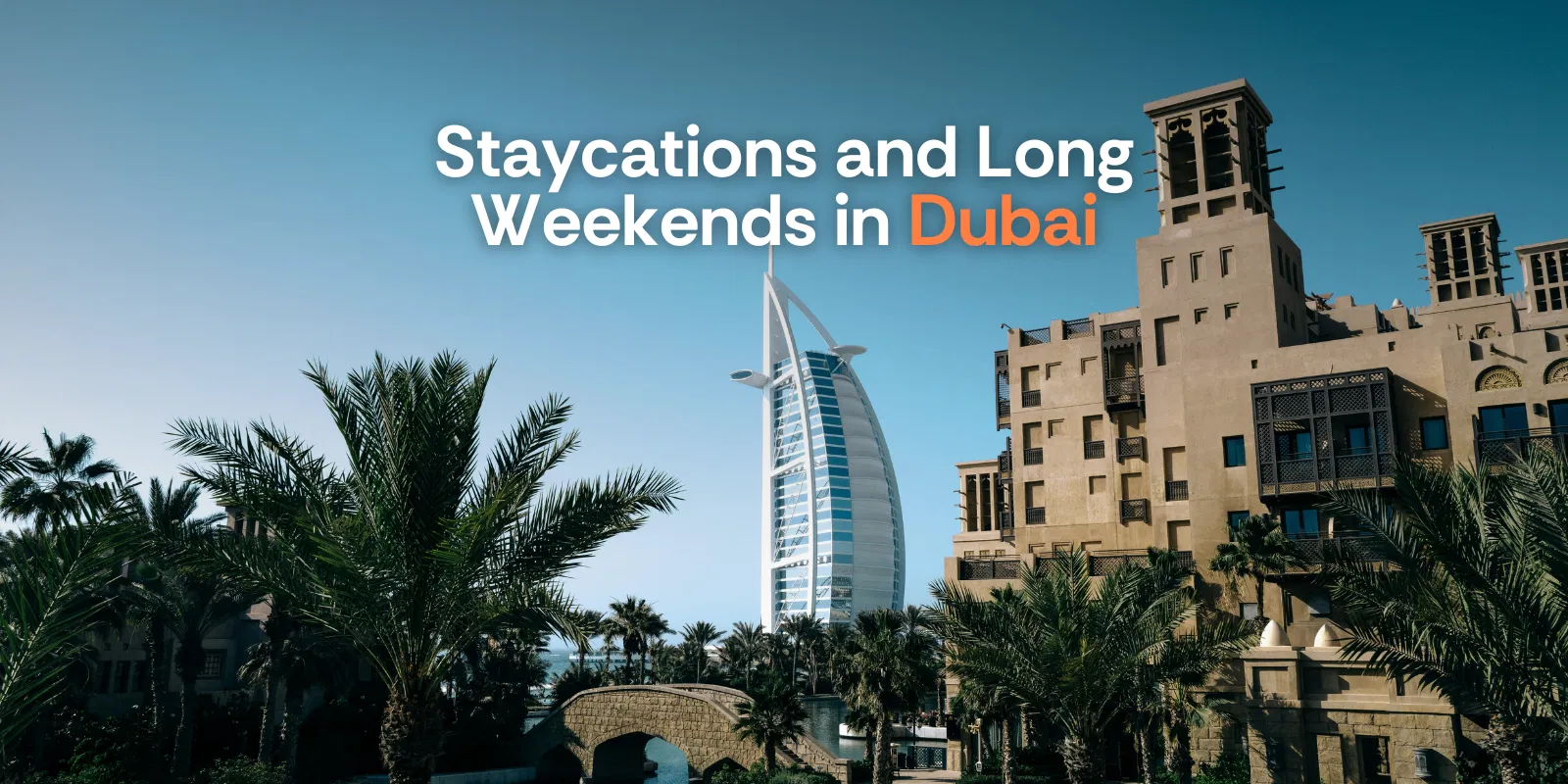Staycations and Long Weekends in Dubai   Alike
